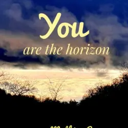 You Are the Horizon