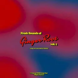 Fresh Sounds of Ginger Root vol. 1 Fresh Sounds of Ginger Root vol. 1