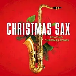 Christmas Sax: Relaxing Christmas Songs Christmas Sax: Relaxing Christmas Songs