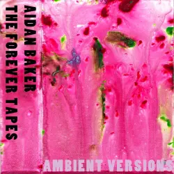 The Forever Tapes (Ambient version) The Forever Tapes (Ambient version)