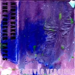 The Forever Tapes (Forever versions) The Forever Tapes (Forever versions)