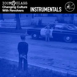 Changing Culture with Revolvers: The Instrumentals