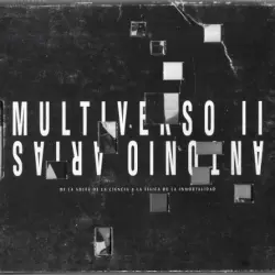 Multiverso II (De La Soleá de La Ciencia a La Física de La Inmortalidad)