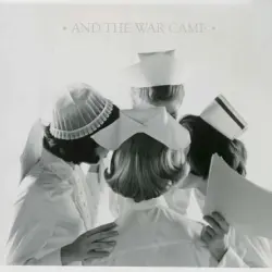 And the War Came And the War Came