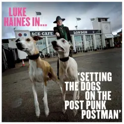 Setting the Dogs on the Post Punk Postman
