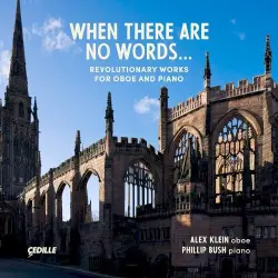 When There Are No Words: Revolutionary Works for Oboe and Piano