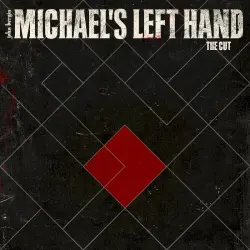 Michael's Left Hand: The Cut