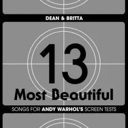 13 Most Beautiful: Songs for Andy Warhol’s Screen Tests