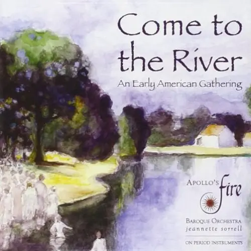 Come to the River: An Early American Gathering