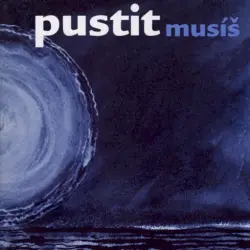 Pustit musíš
