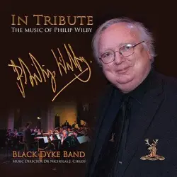In Tribute: The Music of Philip Wilby In Tribute: The Music of Philip Wilby