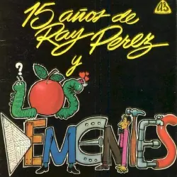 15 años de Ray Pérez y Los Dementes