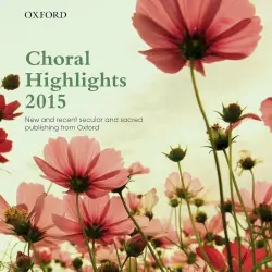 Oxford Choral Highlights 2015 Oxford Choral Highlights 2015