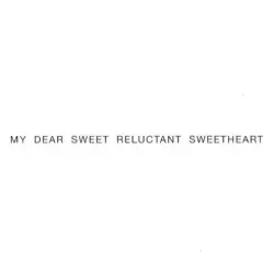My Dear Sweet Reluctant Sweetheart