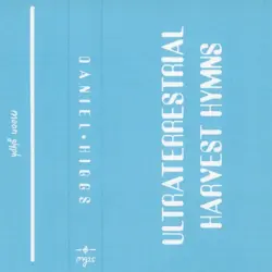 Ultraterrestrial Harvest Hymns