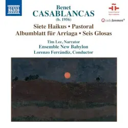 Siete Haikus / Pastoral / Albumblatt für Arriaga / Seis Glosas