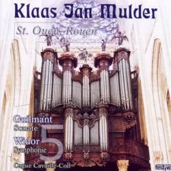 Guilmant & Widor : Orgue Cavaillé-Coll de St. Ouen, Rouen