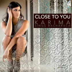 Close to You: Karima Sings Bacharach