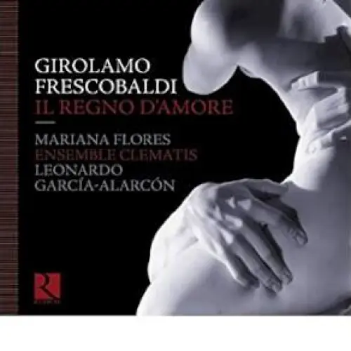 Girolamo Frescobaldi Il Regno D'Amore