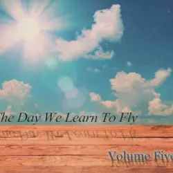 The Day We Learn to Fly