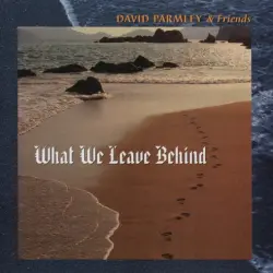 What We Leave Behind