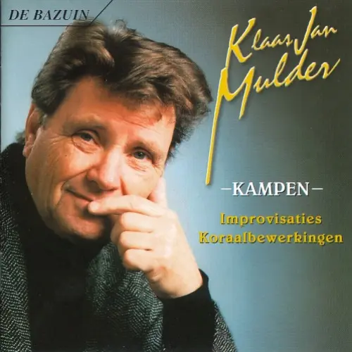 Klaas Jan Mulder - Kampen - Improvisaties Koraalbewerkingen
