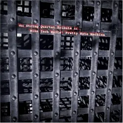 The String Quartet Tribute to Nine Inch Nails’ Pretty Hate Machine The String Quartet Tribute to Nine Inch Nails’ Pretty Hate Machine