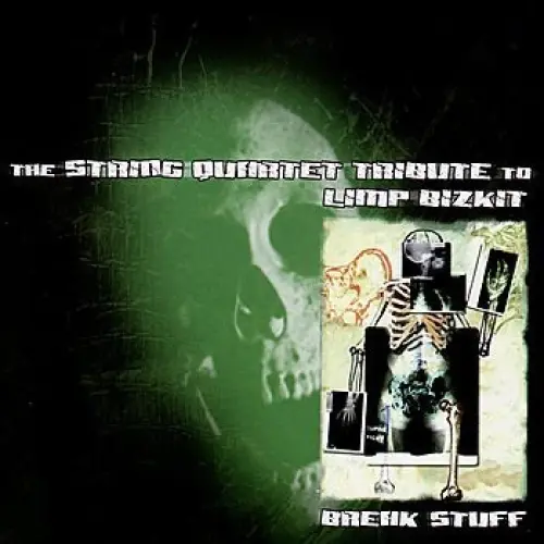 Break Stuff: The String Quartet Tribute to Limp Bizkit