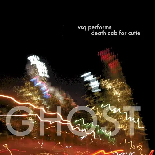Ghost: The String Quartet Tribute to Death Cab for Cutie