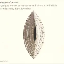 Poissance d’amours - mystiques, moines et ménestrels en Brabant au XIIIe siècle