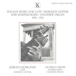 Italian Music for Lute / Baroque Guitar and Harpsichord / Chamber Organ 1550 - 1760