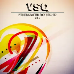 VSQ Performs Modern Rock Hits 2012, Vol. 2 VSQ Performs Modern Rock Hits 2012, Vol. 2