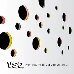 VSQ Performs the Hits of 2015, Vol. 3 VSQ Performs the Hits of 2015, Vol. 3