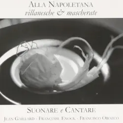 Alla Napoletana : Villanesche & mascherate