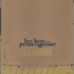 Canonic: Scott Solter Plays Pattern Is Movement