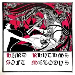 Hard Rhythms and Soft Melodys