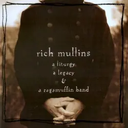 A Liturgy, a Legacy & a Ragamuffin Band