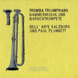 Tromba Triumphans: Kammermusik und Barocktrompete