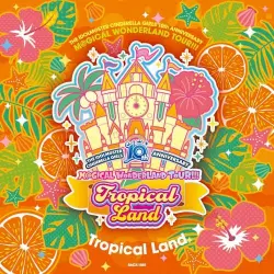 THE IDOLM@STER CINDERELLA GIRLS 10th ANNIVERSARY M@GICAL WONDERLAND TOUR!!! Tropical Land