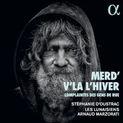 Merd’v’là l’hiver : Complaintes des gens de rue