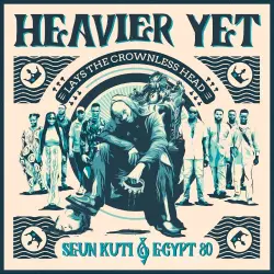 Heavier Yet (Lays the Crownless Head)