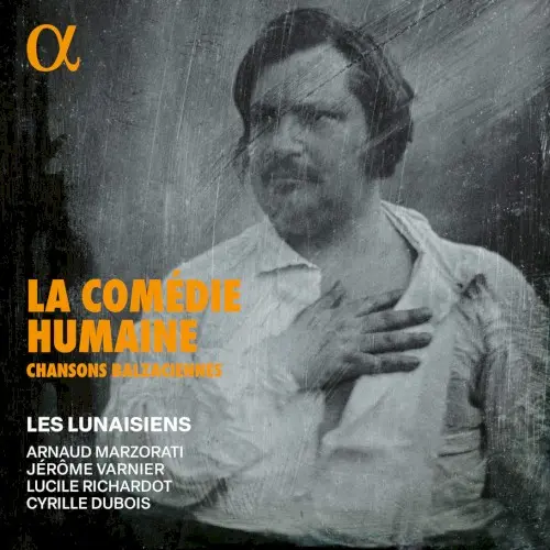 La Comédie Humaine: Chansons balzaciennes