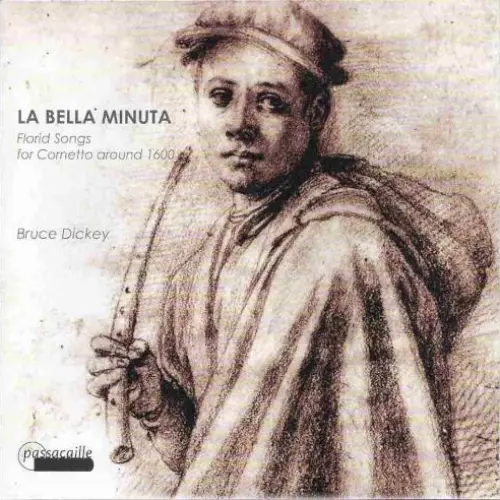 La Bella Minuta: Florid Songs for Cornetto around 1600