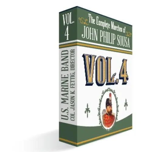 The Complete Marches of John Philip Sousa, Vol. 4