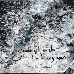 Goodnight My Dear… I’m Falling Apart
