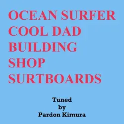 OCEAN SURFER COOL DAD BUILDING SHOP SURFBOARDS