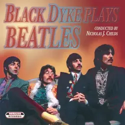 Black Dyke Plays Beatles Black Dyke Plays Beatles