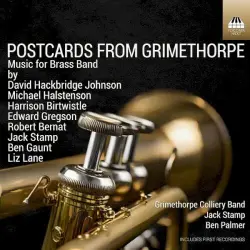 Postcards From Grimethorpe: Music for Brass Band Postcards From Grimethorpe: Music for Brass Band