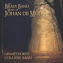 The Brass Band Music of Johan de Meij The Brass Band Music of Johan de Meij