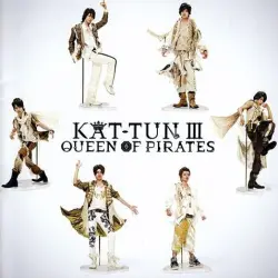 KAT-TUN Ⅲ -QUEEN OF PIRATES-